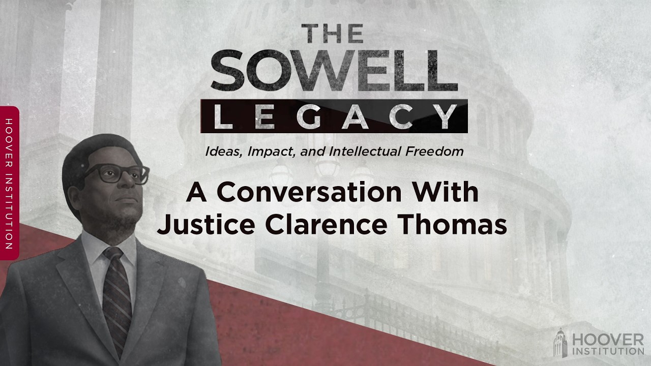 Thomas Sowell Legacy: A Conversation With Justice Clarence Thomas and Peter Robinson