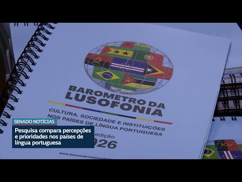 Seminário no Senado lança pesquisa inédita sobre países de língua portuguesa