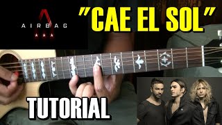 Como tocar &quot;Cae el sol&quot; de Airbag Tutorial Guitarra acústica/criolla acordes rasgueo y punteo