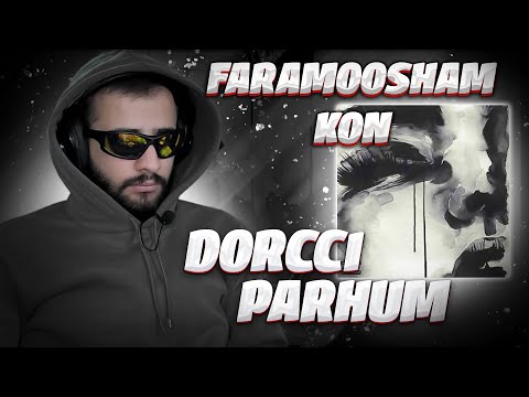 Dorcci X  Parhum - Faramoosham kon [REACTION], دورچی فیت پرهام - فراموشم کن