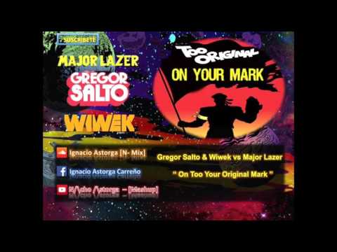 Gregor Salto & Wiwek Vs Major Lazer - On Too Your Original Mark (Dimitri Vegas & Like Mike Mashup)
