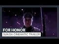 FOR HONOR - SUN DA CINEMATIC TRAILER