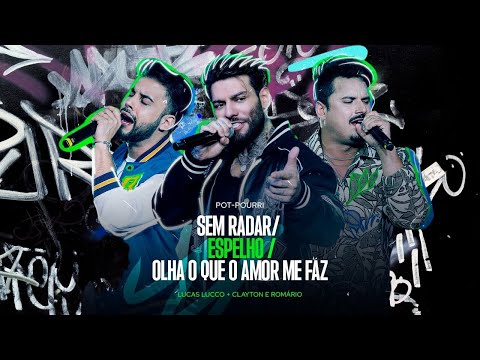 Lucas Lucco e @ClaytoneRomario - Sem Radar / Espelho / Olha o que o amor me faz