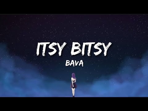 Bava - Itsy Bitsy (lyrics)