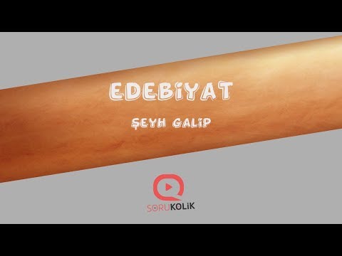 DİVAN EDEBİYATI SANATÇISI Şeyh Galip