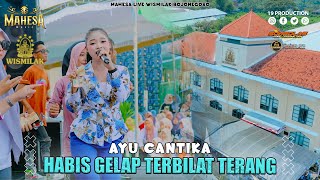 Download lagu Ayu Cantika - Habis Gelap Terbitlah Terang I Mahesa music live PT Gelora Djaja ( Wismilak ) mp3
