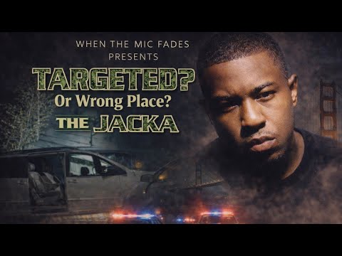The Jacka: TARGETED? Or Wrong Place?