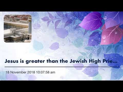 Jesus is greater than the Jewish High Priest - Hebrews 6-8
