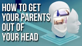 How to Get Your Parents Out of Your Head