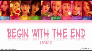 UNI.T (유니티) - 끝을 아는 시작 (Begin With The End) [Color Coded Han|Rom|Eng Lyrics] 가사