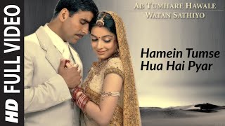 Hamein Tumse Hua Hai Pyar Full Song Ab Tumhare Haw