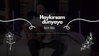 Haykırsam Dünyaya - Özgür Umut Üçer Cover