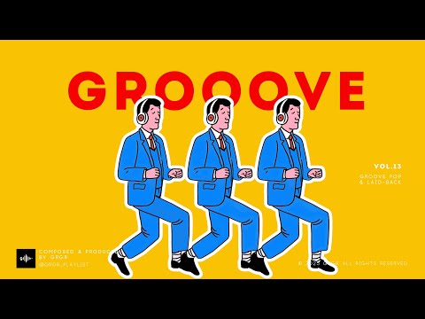 GROOVE POP | laid-back | Vol.13 | A Groove That Lifts Your Mood
