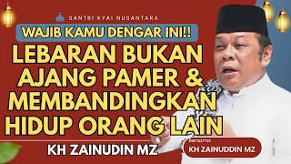 Download lagu CERAMAH ZAINUDDIN MZ - LEBARAN BUKAN AJANG PAMER DAN BANDINGKAN HIDUP ORANG CERAMAH KH ZAINUDIN MZ mp3 Download lagu CERAMAH ZAINUDDIN MZ - LEBARAN BUKAN AJANG PAMER DAN BANDINGKAN HIDUP ORANG CERAMAH KH ZAINUDIN MZ mp3