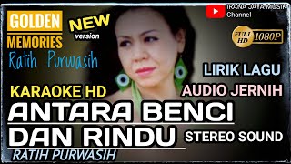 Download lagu Karaoke ANTARA BENCI DAN RINDU RATIH PURWASIH KARAOKE LIRIK HD TANPA VOCAL LAGU POP IRANA JAYA MUSIK mp3