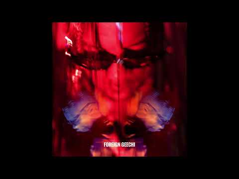 Foreign Geechi - Chameleon