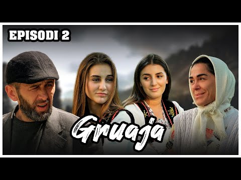 Traditat Shqiptare - GRUAJA - Episodi 2