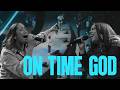 On Time God I Free Worship Feat Iliani Torres And Eden DeJesus