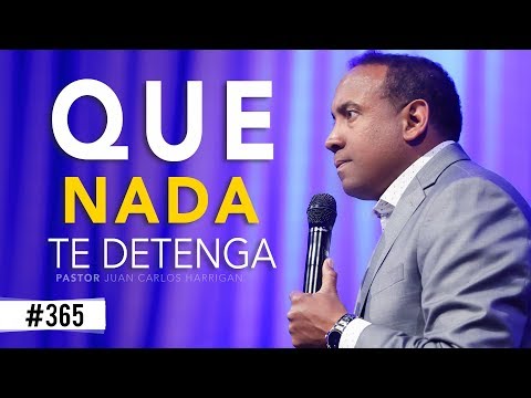 LET NOTHING STOP YOU - Pastor Juan Carlos Harrigan
