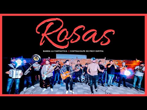 Rosas - Banda La Fantastica X Contragolpe de froy espitia