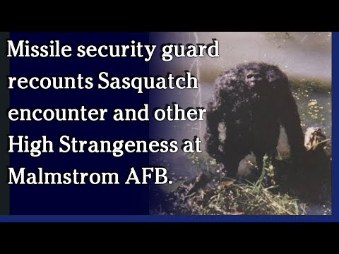 October 27, 2021 - Missile guard recounts Sasquatch encounter, High Strangeness at Malmstrom AFB.