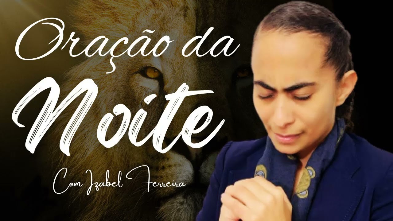 04/02/2025 - ORAÇÃO DA NOITE COM IZABEL FERREIRA