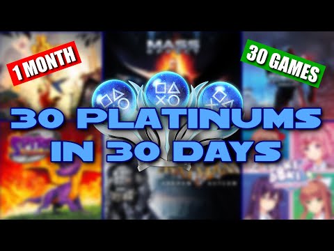 30 platinum trophies in 30 days (Man vs Sleep)