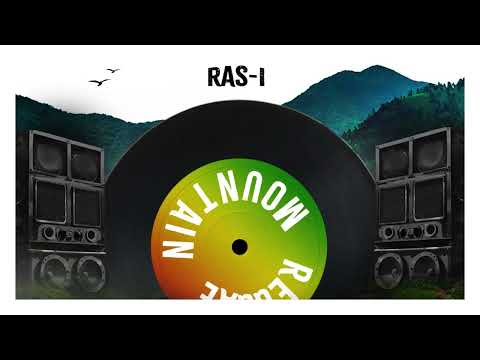 Ras-I - Reggae Mountain (Feel No Way) [Official Audio]