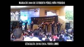 NIÑO PERDIDO  MARIACHI 2000 DE CUTBERTO PÉREZ  29052016 CDMX