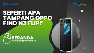 SIMAK, Ini Dia Bocoran Tampang Oppo Find N3 Flip yang Punya Banyak Kamera, Berapa Harganya?