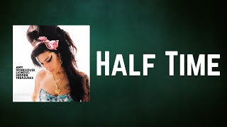 Amy Winehouse - Half Time (Lyrics)
