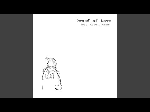 Proof of Love (feat. Ceschi Ramos)