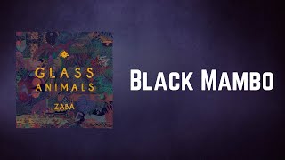 Glass Animals - Black Mambo (Lyrics)