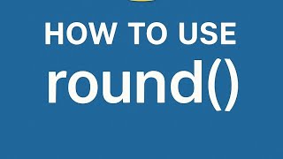 How to use the Python round() function