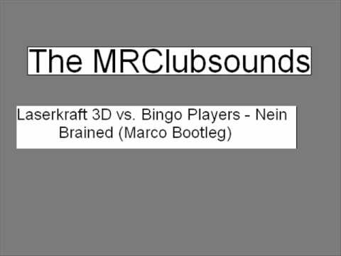 Laserkraft 3D vs. Bingo Players - Nein Brained (Marco Bootleg)