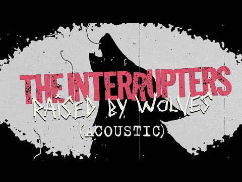 The Interrupters - "Raised By Wolves" (Acoustic) (Lyric Video)
