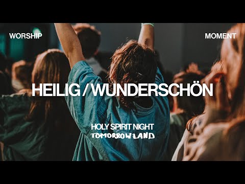 Heilig - Wunder Wunder Wunderschön - HOLY SPIRIT NIGHT