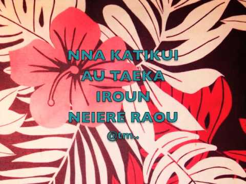 NNA KATIKUI AU TAEKA IROUN NEIERE NANOU - Kiribati@tm..