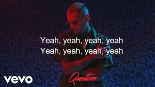 Chris Brown Question Lyric