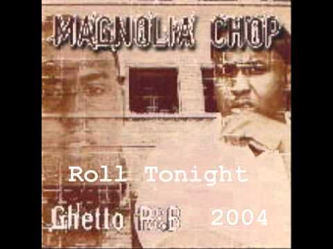 Magnolia Chop - Roll Tonight