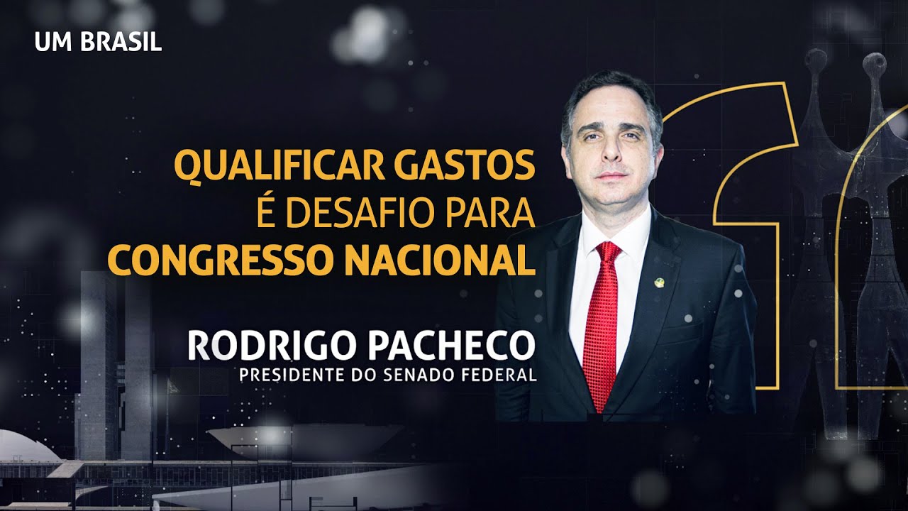 Congresso precisa debater e qualificar os gastos públicos I Rodrigo Pacheco