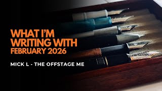 February 2026 What I am Writing With This Month