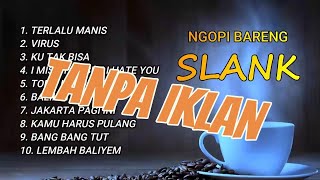 Download lagu SLANK FULL ALBUM NOSTALGIA TERBAIK TANPA IKLAN. mp3