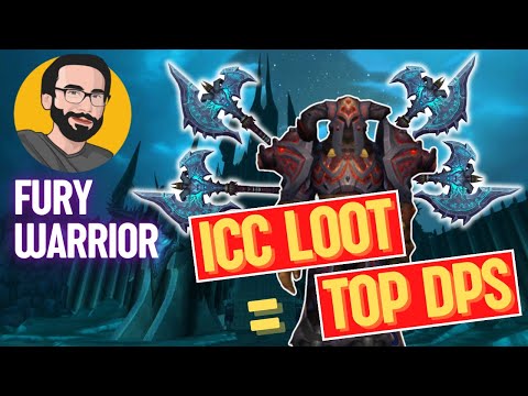 [ICC] Gearing Your #1 DAMAGE Fury Warrior,  Loot Guide for Phase 4