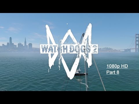 Watch Dogs 2 Walkthrough Part 8 - ( 1080p HD ) - ( No Commentary) - #Watchdogs2