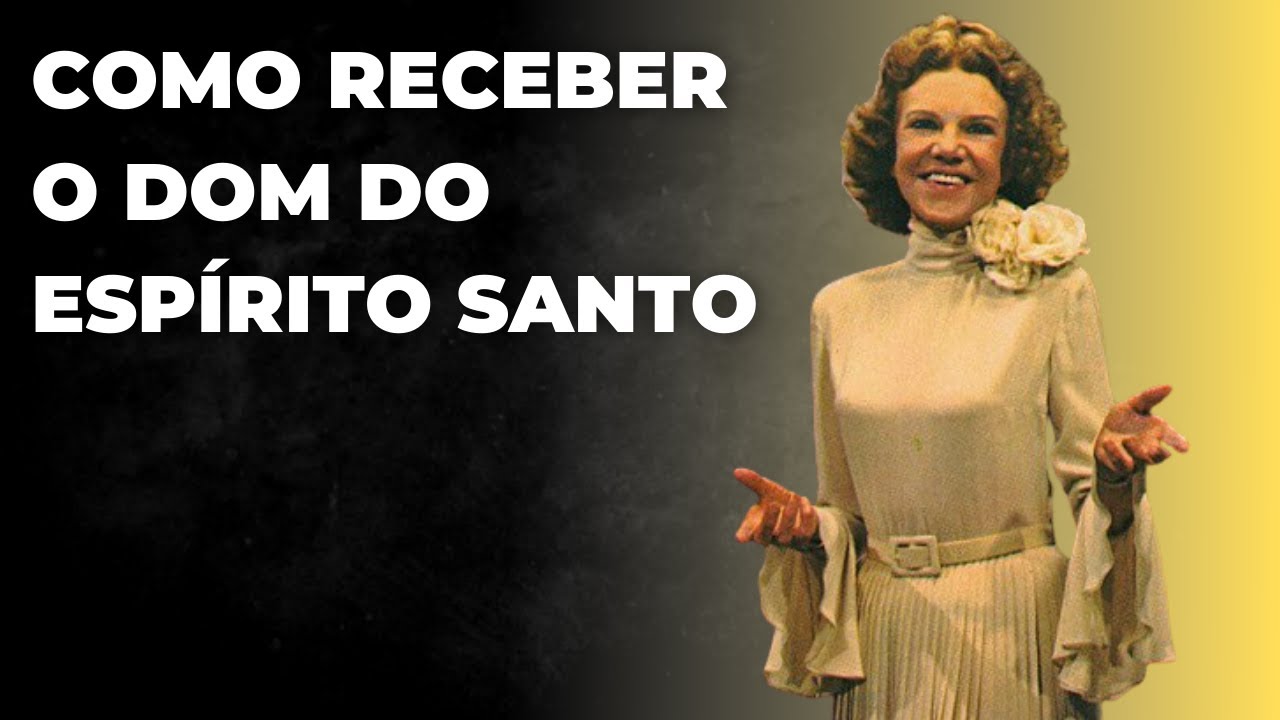 Kathryn Kuhlman - COMO RECEBER O DOM DO ESPÍRITO SANTO (Em Português)