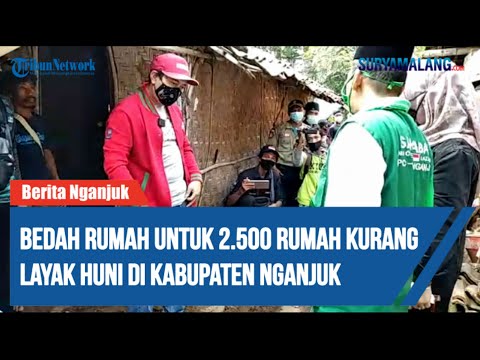 Bedah Rumah Untuk 2.500 Rumah Kurang Layak Huni di Kabupaten Nganjuk