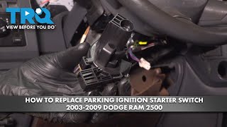 How to Replace Ignition Starter Switch 2003-2009 Dodge Ram 2500