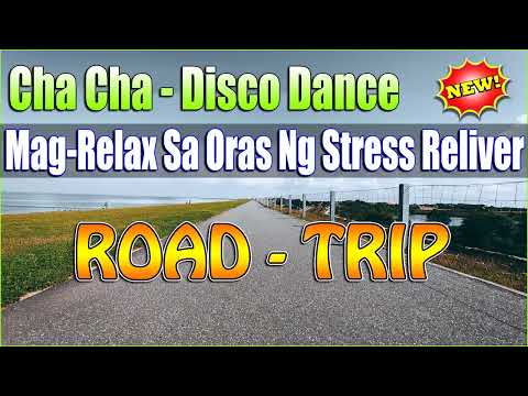 3 HOUR 💛 CHA - CHA ROAD TRIP DISCO 2022💥 RELAXING CHA CHA DISCO ON THE ROAD 2022 💖 NICE CHA CHA 2022