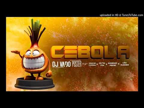 Dj Vado Poster Ft. King de Fofera x Os Tik Tok x Maninho Pibom x Leo Hummer - Cebola